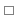 appt_status_-_empty_square.png